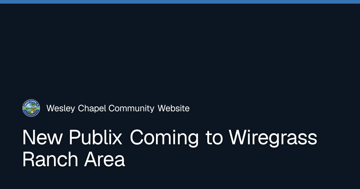New Publix Coming to Wiregrass Ranch Area