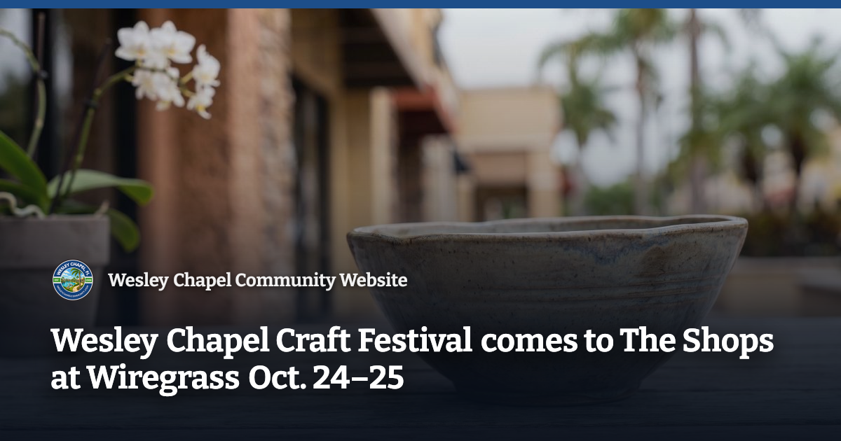 Wesley Chapel Craft Festival comes to The Shops at Wiregrass Oct. 24–25 ...